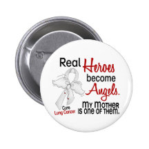 Heroes Become Angels Mother Lung Cancer Pinback Button