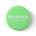 Heroes Don't Choose to Be Heroes They Are Chosen buttons