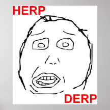 Herp Derp Herp Derping Print