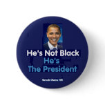 He's Not Black Button