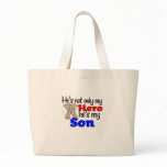 He's Not only a Hero He's my Son Tote Bag