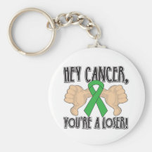 Hey Bile Duct Cancer Youre a Loser Key Chain