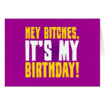 Hey Bitches, It's My Birthday cards