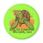 Hey BP I Want My Life Back Too Turtle Tshirt magnets