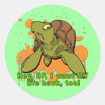 Hey BP I Want My Life Back Too Turtle Tshirt Round Stickers