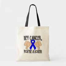 Hey Colon Cancer You're a Loser Tote Bag