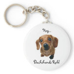 "Hey... Dachshunds Rule!" keychains