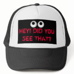 HEY! DID YOU SEE THAT?  - HAT