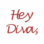 Hey Diva, Where's My Dude embroidered shirts