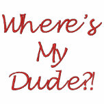 Hey Diva, Where's My Dude embroidered shirts