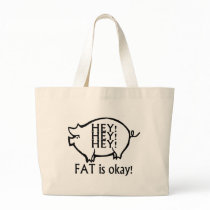 Hey Hey Hey Fat Is Okay Tote Bags