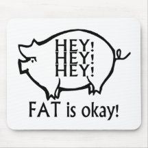 Hey Hey Hey Fat Is Okay Mouse Mats