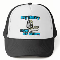 Hey Hillary...Iron My Shirt!