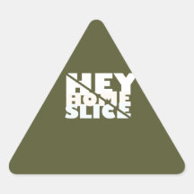 Hey Home Slice Stickers
