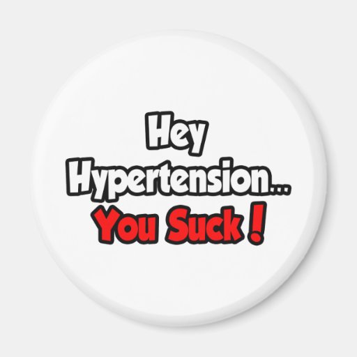 Hey Hypertension...You Suck! Magnets