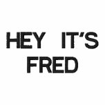 HEY IT'S FRED embroidered shirts
