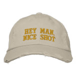 Hey Man, Nice Shot embroidered hats
