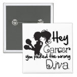 Hey Mesothelioma Cancer You Picked The Wrong Diva Pinback Buttons