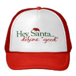Hey Santa Define Good Hats
