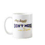 Hey Sarah Dont Mess with Dave blue mugs