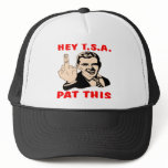 Hey T.S.A. Pat This (w/ Middle Finger) hats
