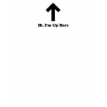 hi im up here t-shirts