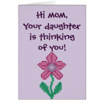 Hi Mum, your daughter is thinking of you! Notecard