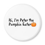 Hi Peter The Pumpkin Eater Magnet