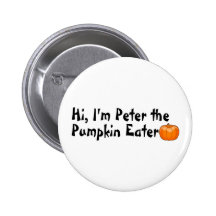 Hi Peter The Pumpkin Eater Pinback Buttons