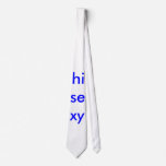 hi sexy ties