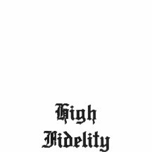 High Fidelity
