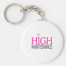 High Maintenance Keychain
