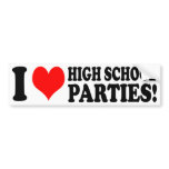 High School Parties bumper stickers