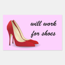 Highly Motivated: Will Work for Shoes (Maybe) Stickers