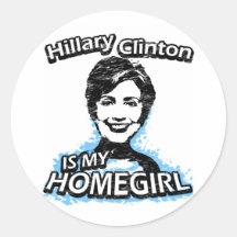 Hillary Clinton is my homegirl Stickers