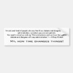 Hillary Clinton is right! Bumper Stickers