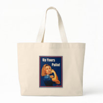 Hillary Clinton, Rosie the Riveter, Up Yours Palin Bags