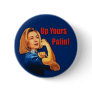 Hillary Clinton, Rosie the Riveter, Up Yours Palin Button
