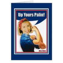 Hillary Clinton, Rosie the Riveter, Up Yours Palin Cards