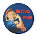 Hillary Clinton, Rosie the Riveter, Up Yours Palin magnets