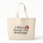 Hillary Hurts Feelings  Bag