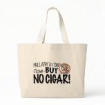 Hillary No Cigar  Bag