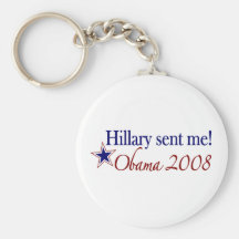 Hillary Sent Me! (Obama 2008) Keychains
