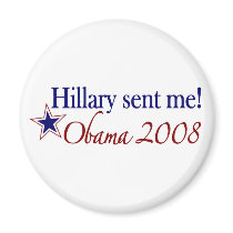 Hillary Sent Me! (Obama 2008) Fridge Magnet