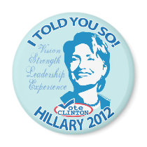 Hillary- Told You So 2012 Fridge Magnet