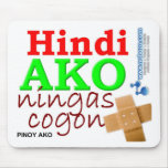 Hindi Ako Ningas cogon Pinoy Ako mousepads