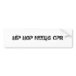HIP HOP NEEDS CPR Bumper Sticker bumper stickers