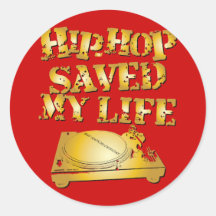 Hip Hop Saved My Life Stickers