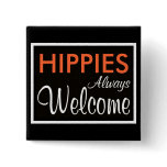 HIPPIES Always Welcome buttons