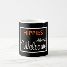 HIPPIES Always Welcome Coffee Mug